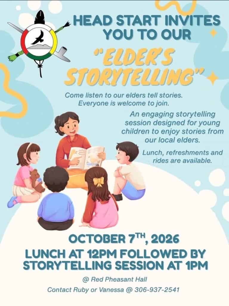 Head Start invites you to our Elder’s Storytelling poster, October 7th 2026, lunch at 12pm followed by storytelling session at 1pm at Red Pheasant Hall.