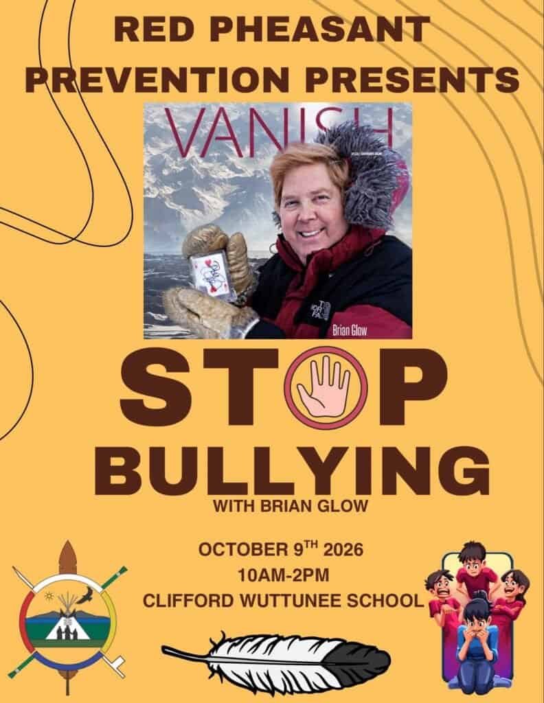 Red Pheasant Prevention presents Vanish, Stop Bullying with Brian Glow, October 9 2026, 10am to 2pm at Clifford Wuttunee School.