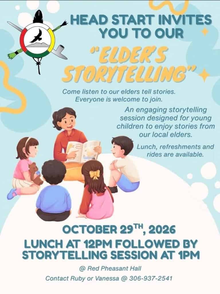 Poster for Head Start Elder's Storytelling, October 29, 2026, lunch at 12 pm followed by storytelling at 1 pm at Red Pheasant Hall, contact Ruby or Vanessa at 306-937-2541