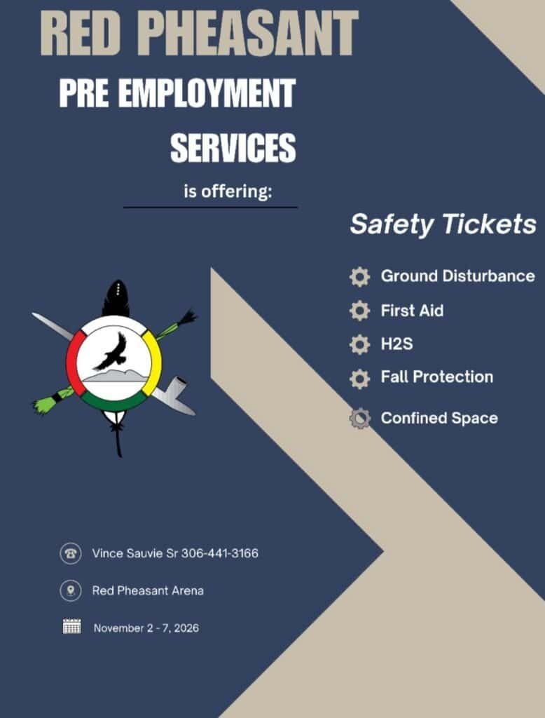 Red Pheasant Pre Employment Services safety tickets poster: Ground Disturbance, First Aid, H2S, Fall Protection and Confined Space. Vince Sauvie Sr 306-441-3166, Red Pheasant Arena, November 2 to 7, 2026.