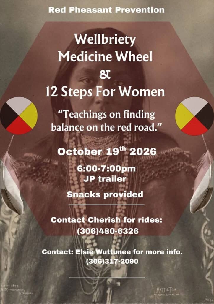 Poster for Wellbriety Medicine Wheel and 12 Steps For Women with Red Pheasant Prevention, October 19, 2026, 6:00 to 7:00 pm at the JP trailer, snacks provided