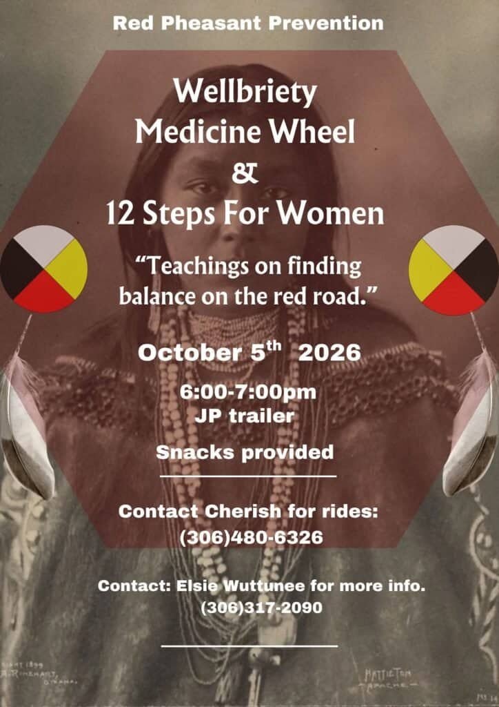 Poster for Wellbriety Medicine Wheel and 12 Steps For Women with Red Pheasant Prevention, October 5, 2026, 6:00 to 7:00 pm at the JP trailer, snacks provided