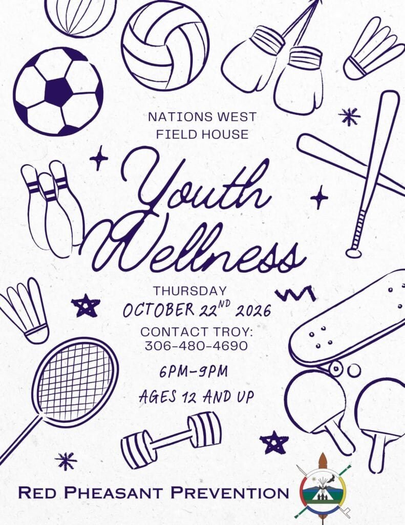 Red Pheasant Prevention Youth Wellness poster, Nations West Field House, Thursday October 22nd 2026, 6pm to 9pm, ages 12 and up, contact Troy 306-480-4690.